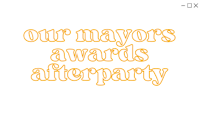 our mayors awards after party